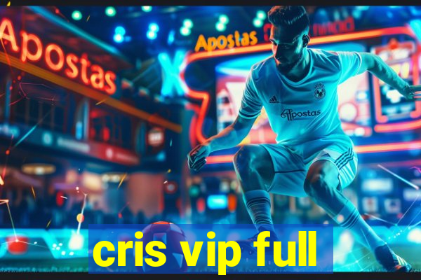 cris vip full